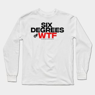 Six Degrees of WTF Podcast Logo - Light Items Long Sleeve T-Shirt